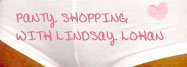 Panty Shopping with Lindsay Lohan